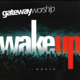 Gateway Worship - Wake Up The World '2008