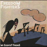 Freedom Fighters - My Scientist Friends '1997