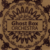 Ghost Box Orchestra - The Only Light On '2010