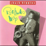 Chuck Higgins - Pachuko Hop '1992