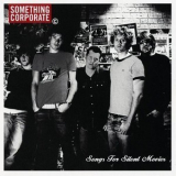 Something Corporate - Songs for Silent Movies [EP] '2003