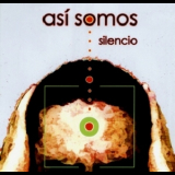 Asi Somos - Silencio '2007