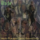 Afuche - Highly Publicized Digital Boxing Match '2011