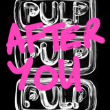 Pulp - After You (web Single) '2013