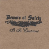 Beware Of Safety - It Is Curtains '2007