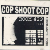 Cop Shoot Cop - Room 429 {CDS} '1993