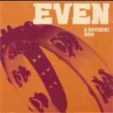 Even - A Different High '2001