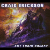 Craig Erickson - Sky Train Galaxy '2015