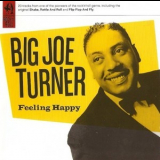 Big Joe Turner - Feeling Happy '2007