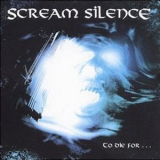 Scream Silence - To Die For ... '1999