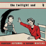 The Twilight Sad - Fourteen Autumns & Fifteen Winters '2007