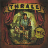 Thrall - Lifer '2003