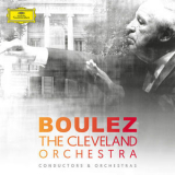 Cleveland Orchestra & Pierre Boulez - Pierre Boulez & The Cleveland Orchestra '2017