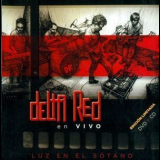 Delta Red - El Vivo - Luz En El Sotano '2013