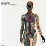 Servotron - I Sing! The Body Cybernetic '1997