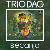 Trio Dag - Secanja '1974