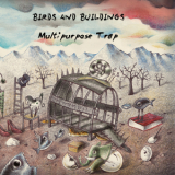 Birds & Buildings - Multipurpose Trap '2013