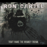 Ron Cartel - Don't Make The Monkey Drunk '2014