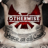 Otherwise - Peace At All Costs '2014