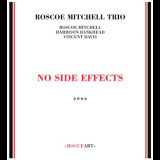 Roscoe Mitchell Trio - No Side Effects  '2006