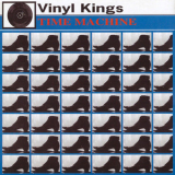 Vinyl Kings - Time Machine '2005
