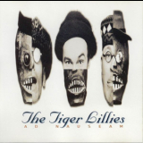 Tiger Lillies - Ad Nauseam '1995