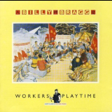 Billy Bragg - Workers Playtime '1988