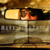 Mark Slaughter - Reflections In A Rear View Mirror '2015