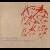 Le Fly Pan Am - Ceux Qui Inventent N'ont Jamais Vécu (?) '2002