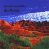 Freedom & Whiskey - Badlands '2008