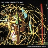The Mercury Program - All The Suits Began To Fall Off '2001