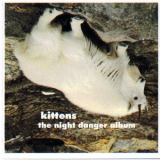 Kittens - The Night Danger Album '1998