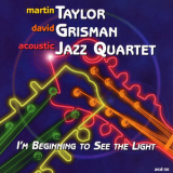 Martin Taylor, David Grisman & Acoustic Jazz Quartet - Im Beginning To See The Light (Reissue 2017)  '1999