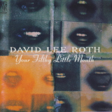 David Lee Roth - Your Filthy Little Mouth '1994