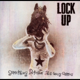 Lock Up - Something Bitchin' This Way Comes '1990