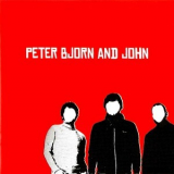 Peter Bjorn & John - Peter Bjorn And John (2007 Reissue) '2002
