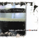 Robin Guthrie - Continental '2006