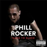 Phill Rocker - Hard To Bleed '2015