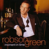 Robson Green - Moment In Time '2002