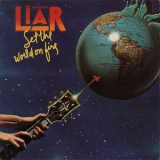 Liar - Set The World On Fire '1978