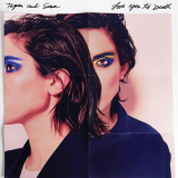 Tegan & Sara - Love You To Death '2016