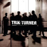 Trik Turner - Trik Turner '2002