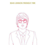 Lennon, Sean - Friendly Fire '2006