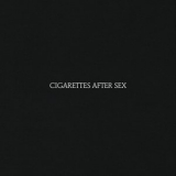 Cigarettes After Sex - Cigarettes After Sex '2017