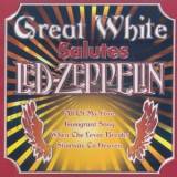 Great White Salutes Led Zeppelin - Great White '2004