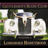 Gentlemen's Blues Club - Longhorn Honeymoon '2007