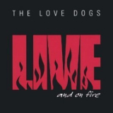 The Love Dogs - Live And On Fire '2004