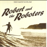 Robert & The Roboters - Faroese Islands No. 1 Surf And Roll Band '2000