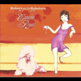 Robert & The Roboters - Caniche Royal '2005