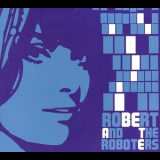 Robert & The Roboters - Beate '2009